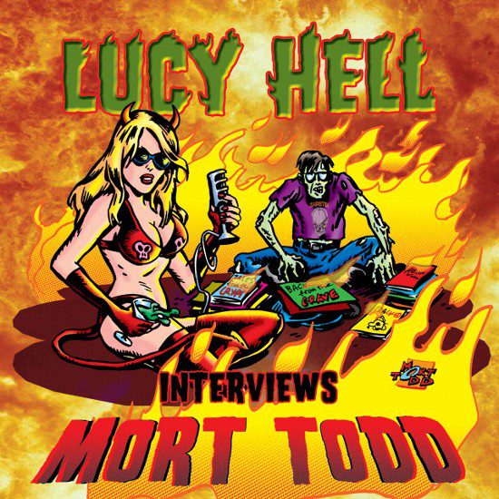 Lucy Hell Interviews Mort Todd